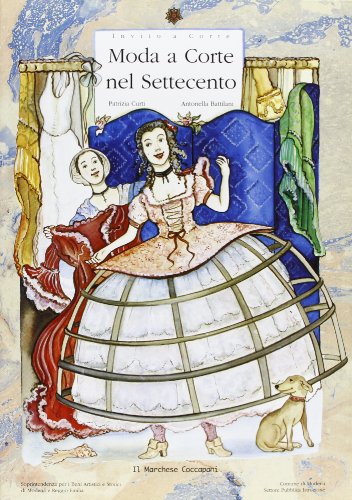 Imagen de archivo de Moda a corte nel Settecento Curti, Patrizia and Battilani, Antonella a la venta por Librisline