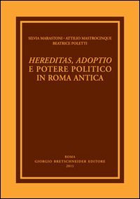 9788876892639: Hereditas, adoptio e potere politico in Roma antica