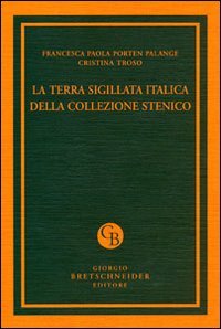 9788876892646: La terra sigillata italica della collezione Stenico