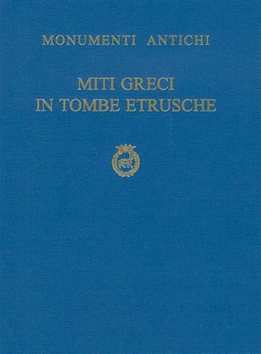 9788876892905: Miti greci in tombe etrusche (Monumenti antichi)