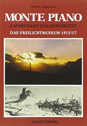 Beispielbild fr Monte Piano. das Freilichtmuseum 1915-17 (Fotografici e guide del Veneto) zum Verkauf von medimops