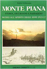 Beispielbild fr Monte Piana, storia, escursioni e paesaggio, museo all'aperto degli anni 1915/17 zum Verkauf von Librairie SSAD