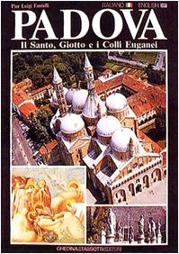Beispielbild fr Padova: Il Santo, Giotto e i Colli Euganei = [Padua : the Basilica, Giotto and the Euganean Hills (Pagine Trivenete) zum Verkauf von Wonder Book