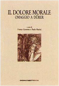 Beispielbild fr Il dolore morale. Omaggio a Drer. Atti del Convegno (Bassano, 17 novembre 1990) (Remondini-St. della stampa-Arte e cultura) zum Verkauf von medimops