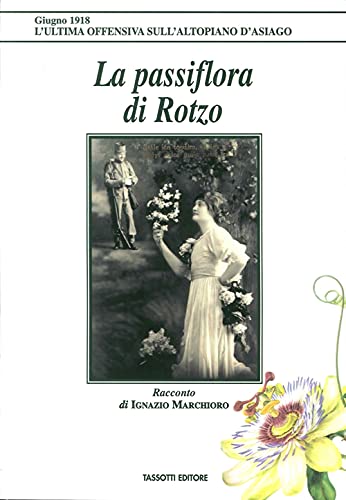 9788876911798: La passiflora di Rotzo (La grande guerra 1915-18)