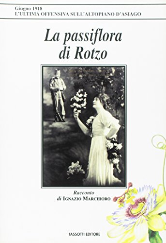 9788876911798: La passiflora di Rotzo (La grande guerra 1915-18)