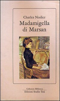 Madamigella di Marsan (9788876921070) by Charles Nodier