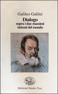 9788876921100: Dialogo sopra i due massimi sistemi del mondo