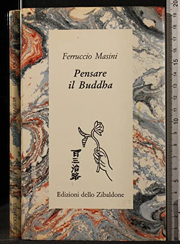 Pensare il Buddha: Dialoghi alla maniera Zen (Arabeschi) (Italian Edition) (9788876921773) by Masini, Ferruccio