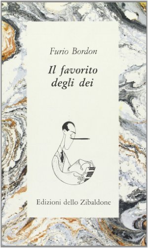 Il favorito degli dei: Una biografia immaginata di George Gershwin (Collezione Arabeschi) (Italian Edition) (9788876921834) by Bordon, Furio