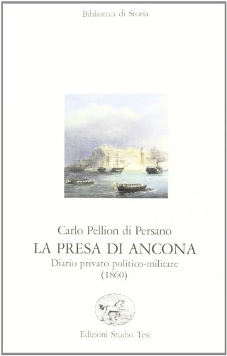 9788876922107: La presa di Ancona. Diario politico-militare 1860