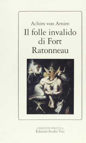 Il folle invalido di Fort Ratonneau (9788876922688) by Achim Von Arnim