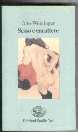 Sesso e carattere. Un'indagine sui principi (9788876923029) by Otto Weininger