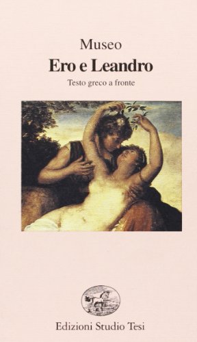 Ero e Leandro. Testo greco a fronte (9788876923388) by Museo