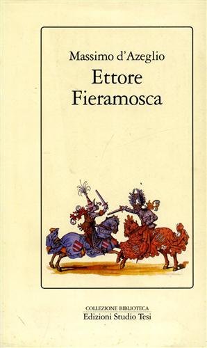 Imagen de archivo de Ettore Fieramosca, ossia la disfida di Barletta a la venta por Raritan River Books