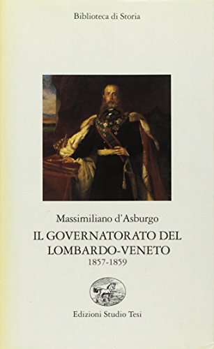 Beispielbild fr Il governatorato del Lombardo-Veneto 1857-1859. zum Verkauf von medimops