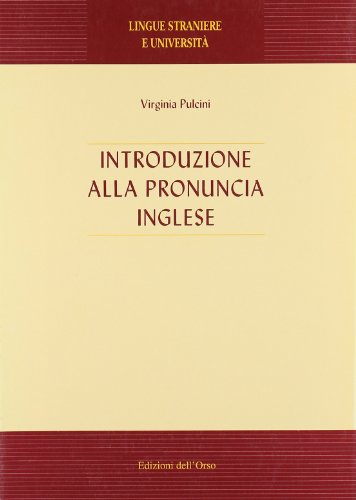 9788876940439: Introduzione alla pronuncia inglese. Manuale orientativo per studenti universitari italiani (Lingue straniere e universit)