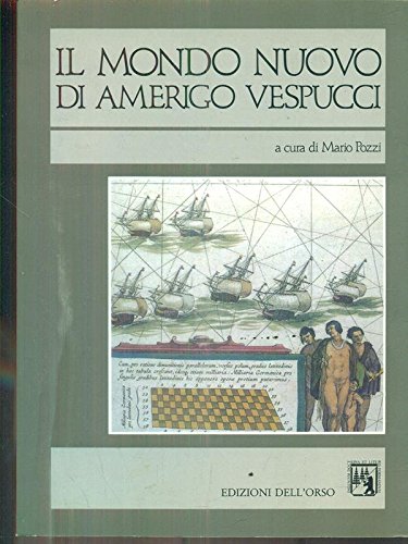 Il Mondo nuovo di Amerigo Vespucci: Scritti vespucciani e paravespucciani (Italian Edition) (9788876941115) by Vespucci, Amerigo