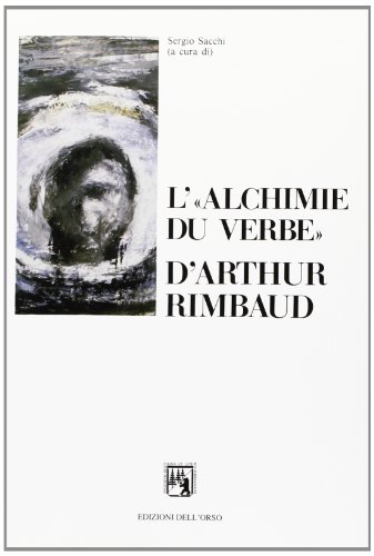 9788876941238: L'"alchimie du verbe" d'Arthur Rimbaud (Pegaso) (French Edition)