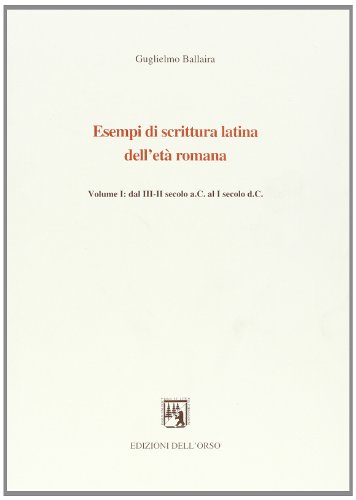 9788876941368: Esempi di scrittura latina dell'et romana. Dal III-II secolo a. C. al I secolo d. C. (Vol. 1) (Corsi universitari)