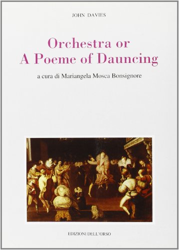 Orchestra or a poeme of dauncing (Confronti letterari. Testi) (9788876941573) by John Davies