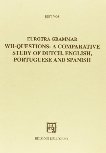 9788876941702: Eurotra grammar. Wh-questions: a comparative study of dutch, english, portuguese and spanish