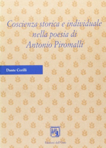 9788876942471: Coscienza storica e individuale nella poesia di Antonio Piromalli (Studi e ricerche)