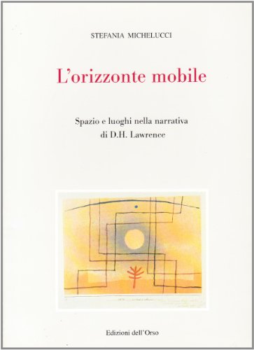 9788876943171: L'orizzonte mobile. Spazio e luoghi nella narrativa di D. H. Lawrence (Ianus. Confronti letterari)