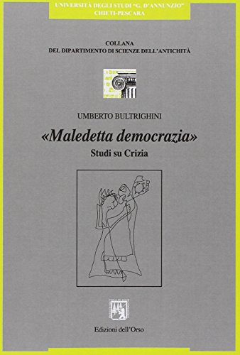 9788876944079: Maledetta democrazia. Studi su Crizia (Dip. scienze antichit-univ. Chieti)