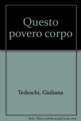 Stock image for Questo povero corpo for sale by libreriauniversitaria.it