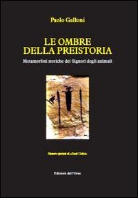 9788876949852: Le ombre della preistoria. Metamorfosi storiche dei signori degli animali (Studi celtici)