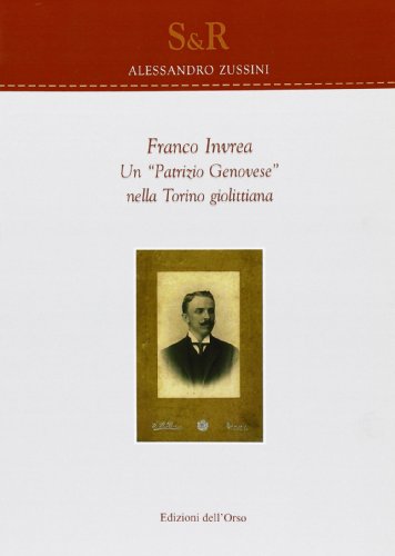 9788876949982: Franco Ivrea. Un Patrizio Genovese nella Torino giolittiana (Studi e ricerche)