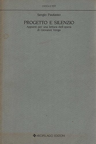 Beispielbild fr Progetto E Silenzio: Appunti per una Lettura Dell'Opera di Giovanni Verga zum Verkauf von Anybook.com