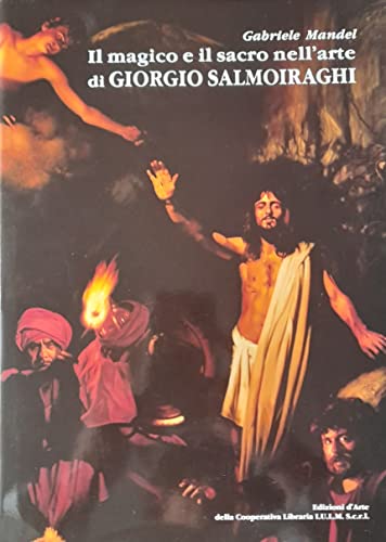 Il magico e il sacro nell'arte di Giorgio Salmoiraghi (Italian Edition) (9788876951121) by Mandel, Gabriele