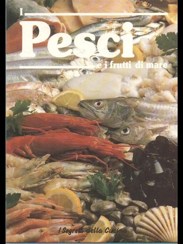 Beispielbild fr I pesci e i frutti di mare (I segreti della cucina) zum Verkauf von medimops