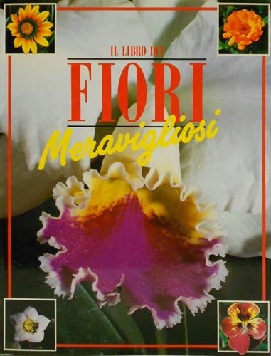 9788876960673: Il libro dei fiori meravigliosi