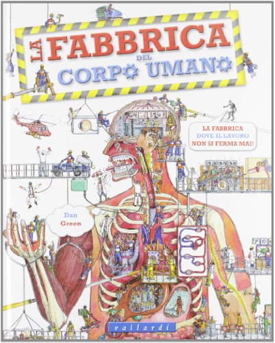 Stock image for La fabbrica del corpo umano. Ediz. illustrata Vallardi Industrie Grafiche for sale by Librisline