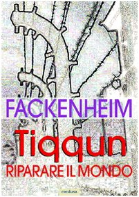 Tiqqun. Riparare il mondo. I fondamenti del pensiero ebraico dopo la Shoah (9788876980862) by Unknown Author