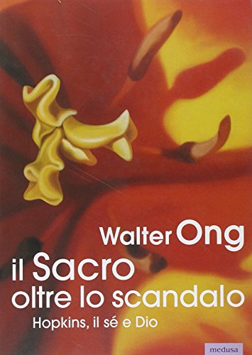 Il sacro oltre lo scandalo. Hopkins, il sÃ© e Dio (9788876981715) by Walter Ong