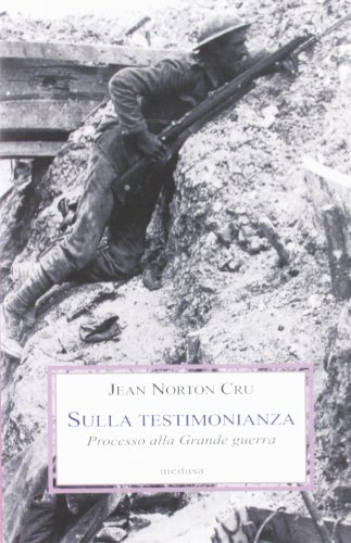 Beispielbild fr Sulla testimonianza. Processo alla grande Guerra zum Verkauf von Il Salvalibro s.n.c. di Moscati Giovanni