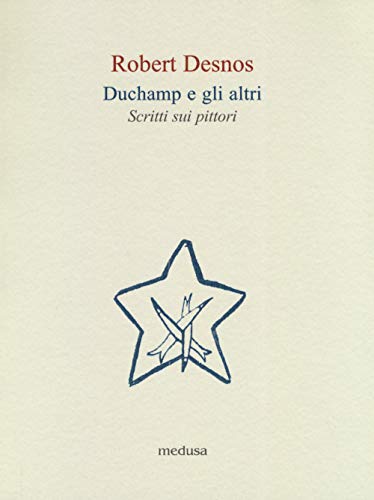 Stock image for Duchamp e gli altri. Scritti sui pittori for sale by libreriauniversitaria.it