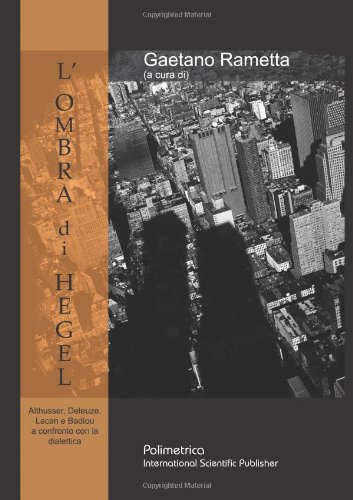 9788876992292: L'ombra di Hegel. Althusser, Deleuze, Lacan e Badiou a confronto con la dialettica: 1