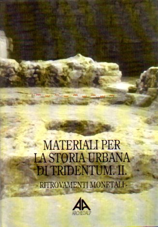 Stock image for Materiali per la Storia Urbana di Tridentum, II: Ritrovamenti Monetali for sale by Thomas Emig