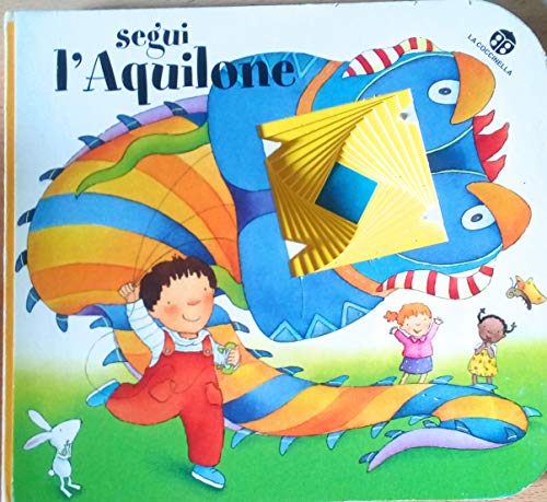 Beispielbild fr Segui l'aquilone (Nuovi libri coi buchi) zum Verkauf von medimops