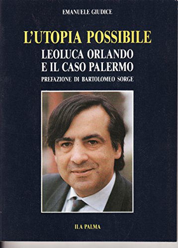 Imagen de archivo de L'utopia possibile: Leoluca Orlando e il caso Palermo (I Corsivi) (Italian Edition) a la venta por GF Books, Inc.