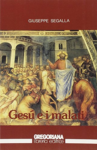 GesÃ¹ E I Malati (9788877060396) by Segalla, Giuseppe