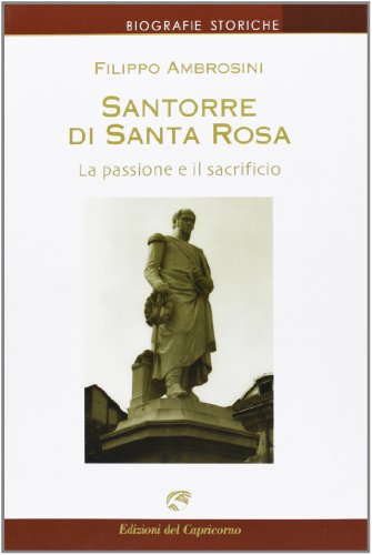 Beispielbild fr Santorre di Santarosa. La passione e il sacrificio (Biografie storiche) zum Verkauf von medimops