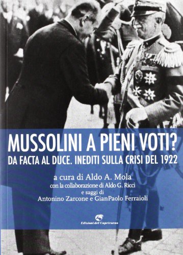 9788877071217: Mussolini a pieni voti? Da Facta al Duce. Inediti sulla crisi del 1922