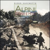 Imagen de archivo de Alpini. Storia e mito. Sui sentieri delle Penne Nere a la venta por medimops