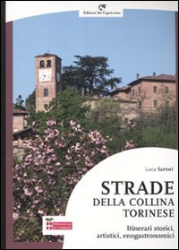 Beispielbild fr Strade della collina torinese. Itinerari storici, artistici, enogastronomici zum Verkauf von medimops